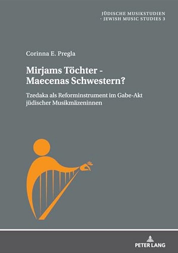 Mirjams Toechter - Maecenas Schwestern?: Tzedaka Als Reforminstrument Im Gabe-Akt Juedischer Musikmaezeninnen-..
