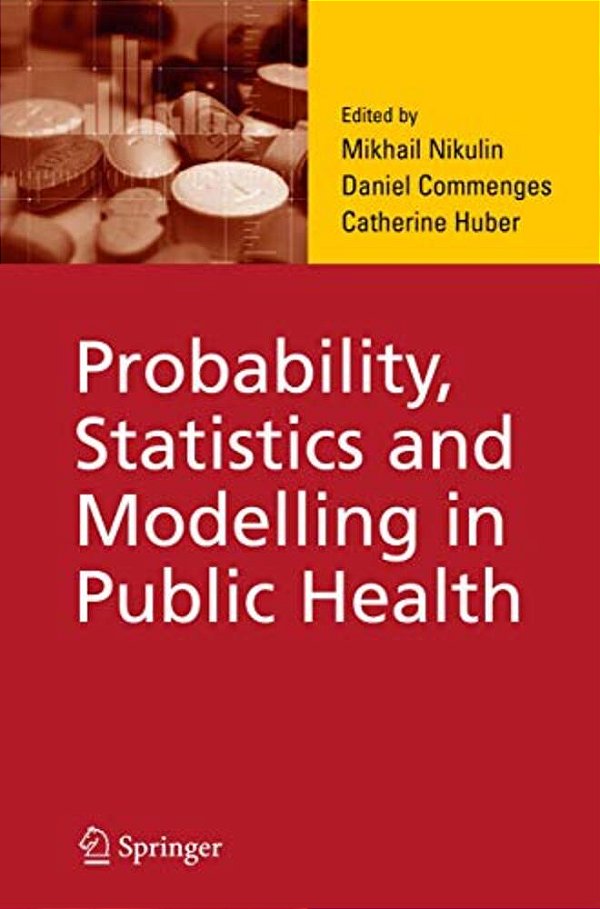 Probability, Statistics And Modelling In Public Health-..