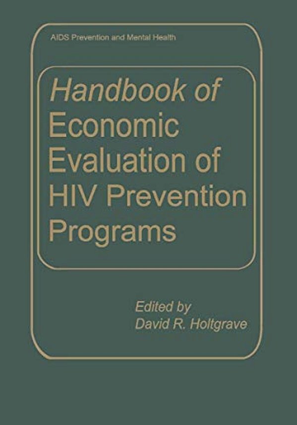Handbook Of Economic Evaluation Of Hiv Prevention Programs-..