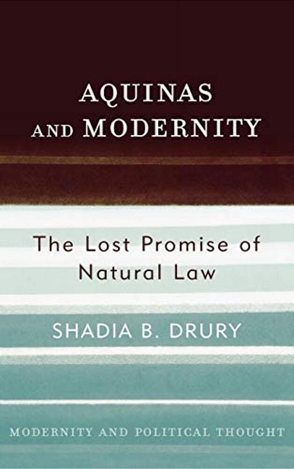 Aquinas And Modernity: The Lost Promise Of Natural Law-..