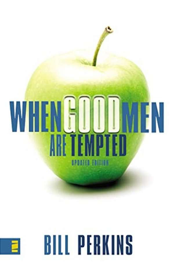 When Good Men Are Tempted: Every Man Faces Sexual Temptation. What You Need Is A Plan To Resist It. -..