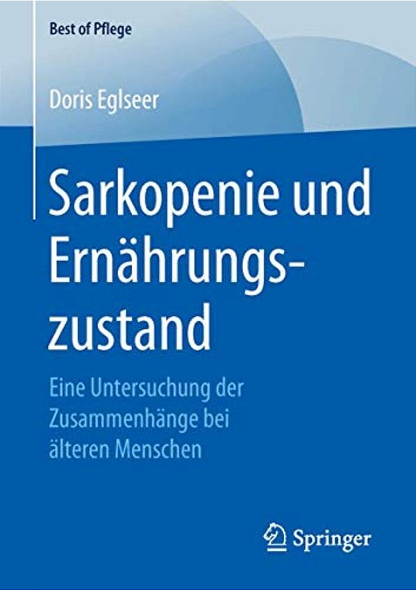 Sarkopenie Und Ernährungszustand: Eine Untersuchung Der Zusammenhänge Bei Älteren Menschen-..