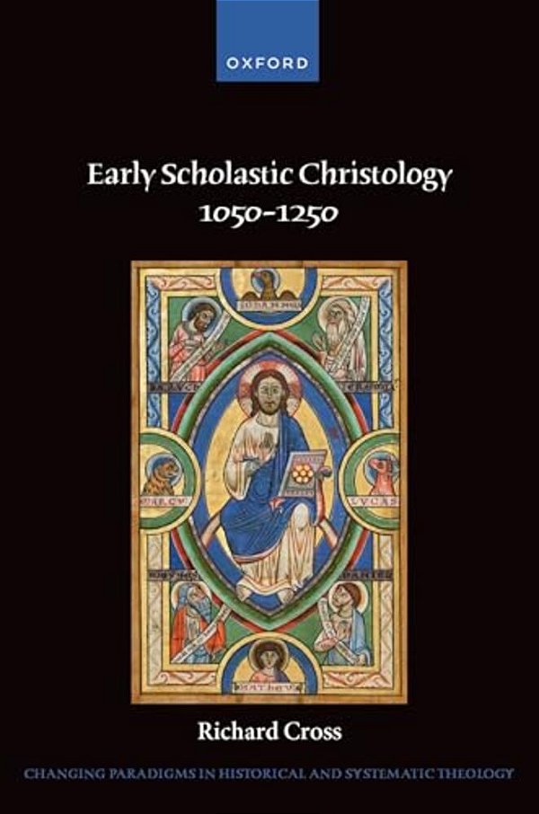 Early Scholastic Christology 1050-1250-..