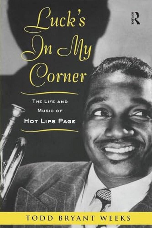 Luck's In My Corner: The Life And Music Of Hot Lips Page-..