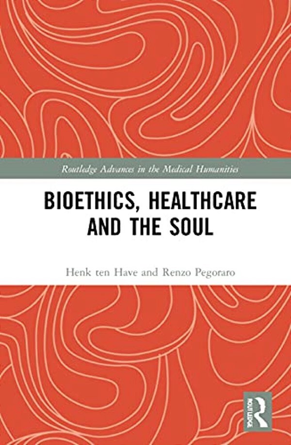 Bioethics, Healthcare And The Soul-..