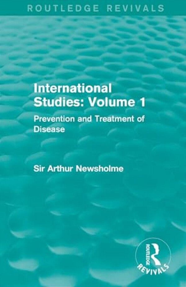 International Studies: Volume 1: Prevention And Treatment Of Disease-..