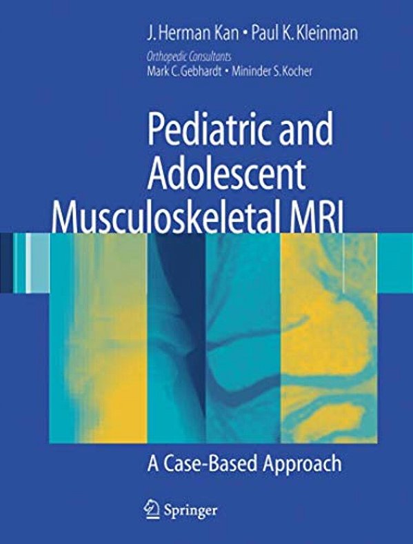 Pediatric And Adolescent Musculoskeletal Mri: A Case-Based Approach-..