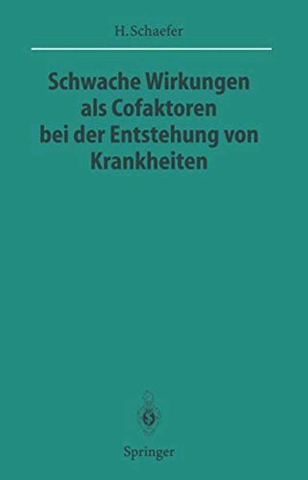 Schwache Wirkungen Als Cofaktoren Bei Der Entstehung Von Krankheiten-..