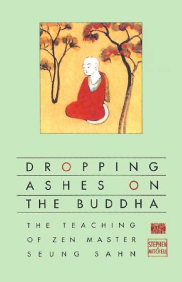 Dropping Ashes On The Buddha: The Teachings Of Zen Master Seung Sahn-..