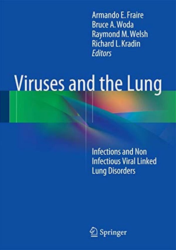 Viruses And The Lung: Infections And Non-Infectious Viral-Linked Lung Disorders-..