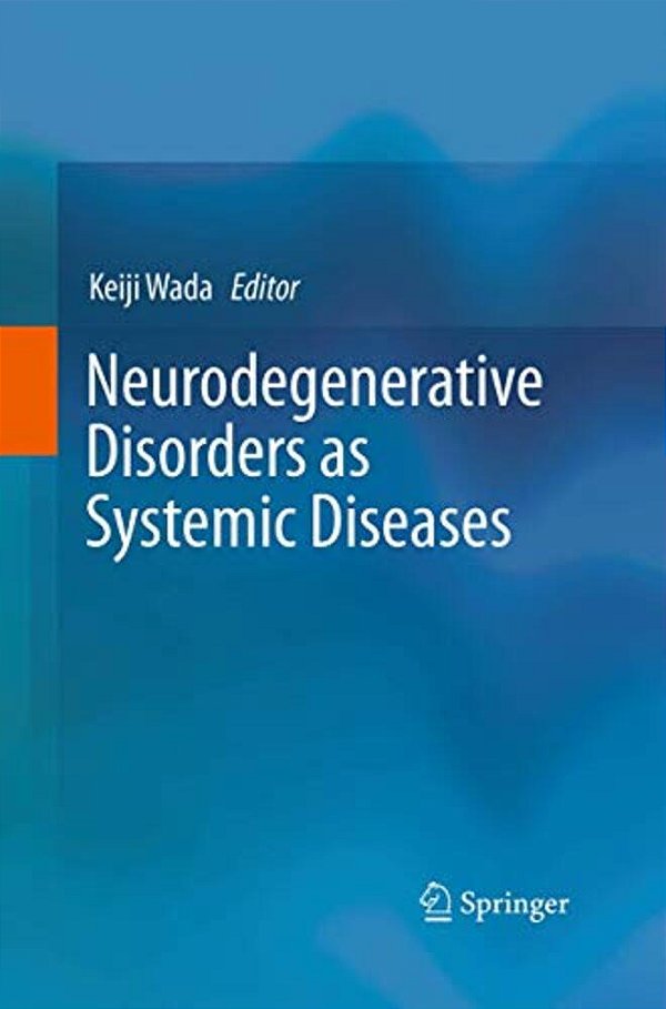 Neurodegenerative Disorders As Systemic Diseases-..