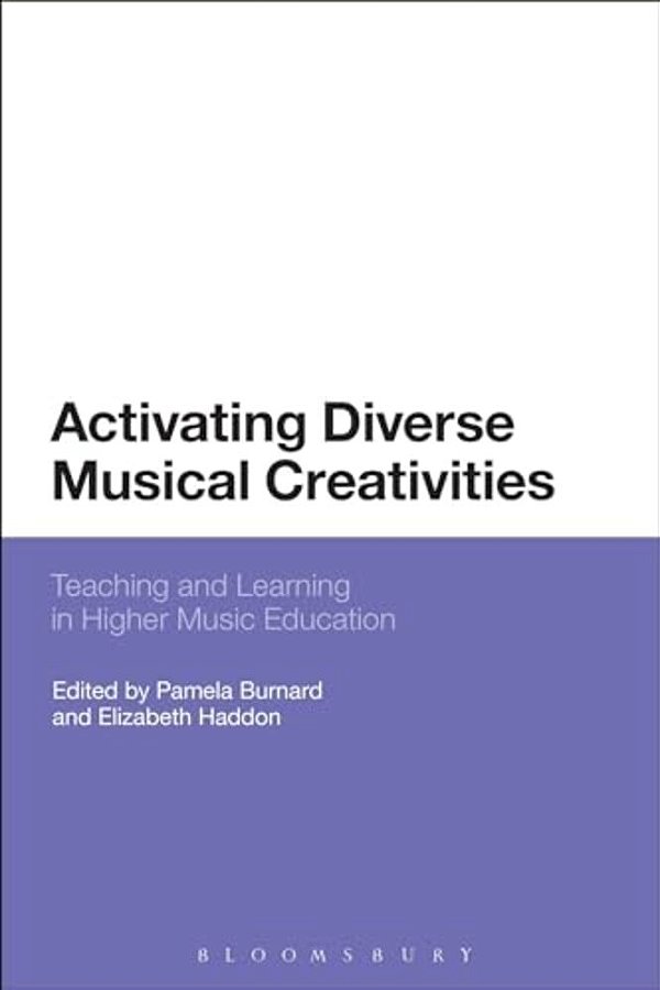 Activating Diverse Musical Creativities: Teaching And Learning In Higher Music Education-..
