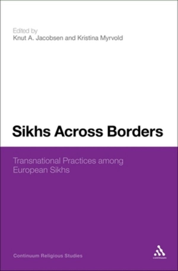 Sikhs Across Borders: Transnational Practices Of European Sikhs-..