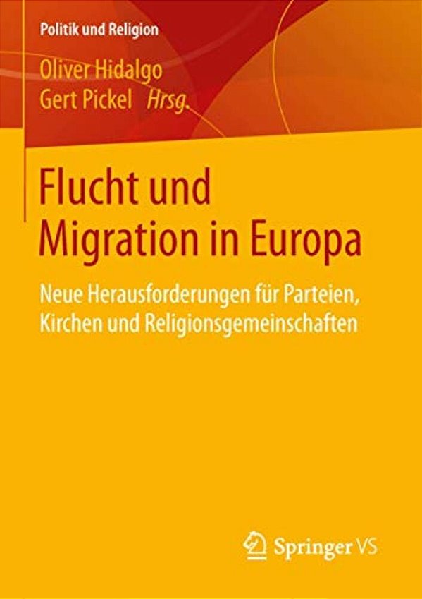 Flucht Und Migration In Europa: Neue Herausforderungen Für Parteien, Kirchen Und Religionsgemeinschaften-..