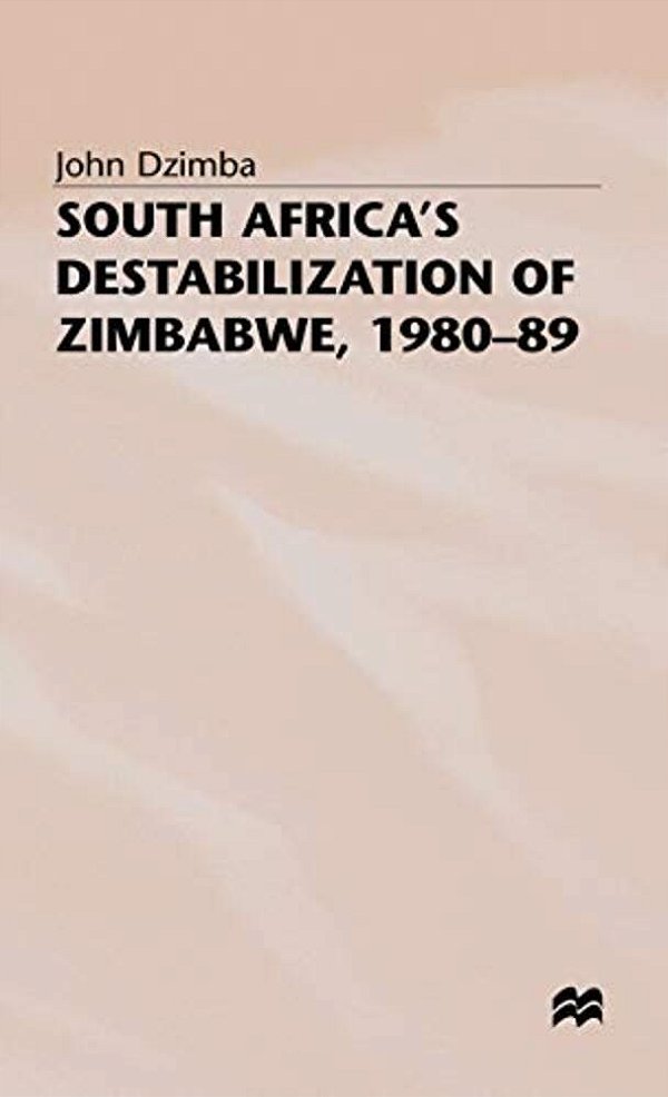 South Africa's Destabilisation Of Zimbabwe, 1980-89-..