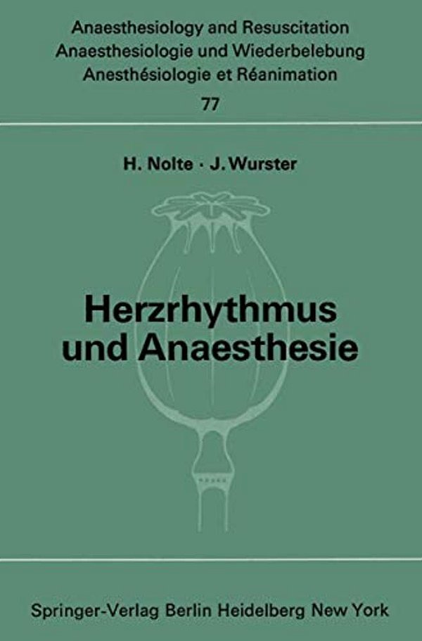 Herzrhythmus Und Anaesthesie: Bericht Über Ein Symposion Am 17. Juni 1972 In Minden (Westfalen)-..