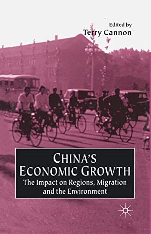 China's Economic Growth: The Impact On Regions, Migration And The Environment-..