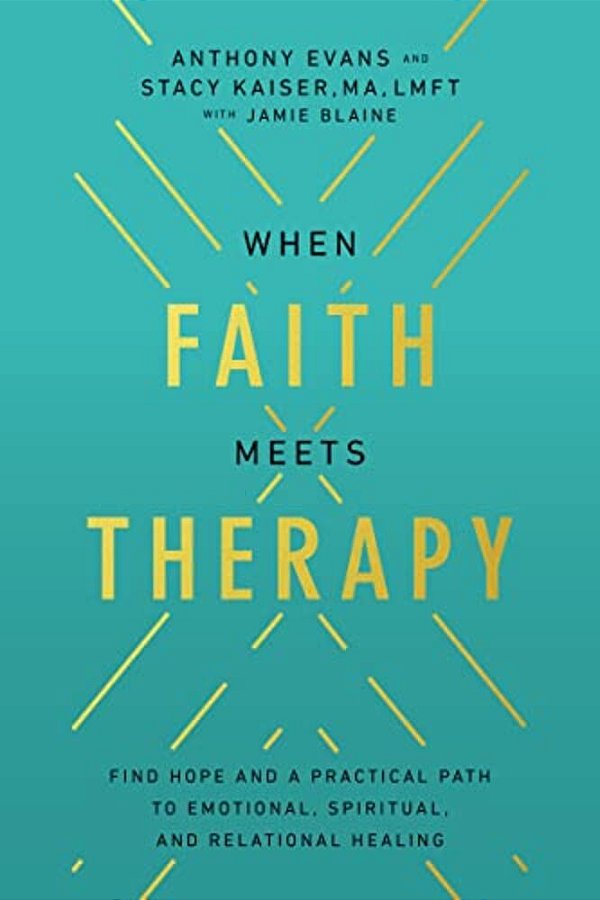 When Faith Meets Therapy: Find Hope And A Practical Path To Emotional, Spiritual, And Relational Healing-..