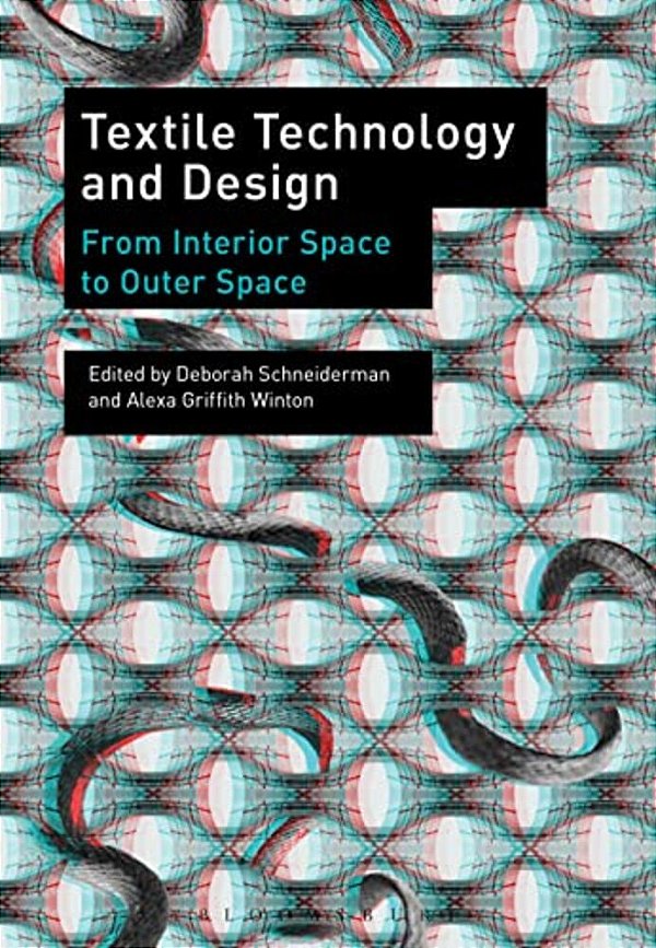 Textile Technology And Design: From Interior Space To Outer Space-..