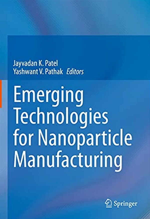 Emerging Technologies For Nanoparticle Manufacturing-..