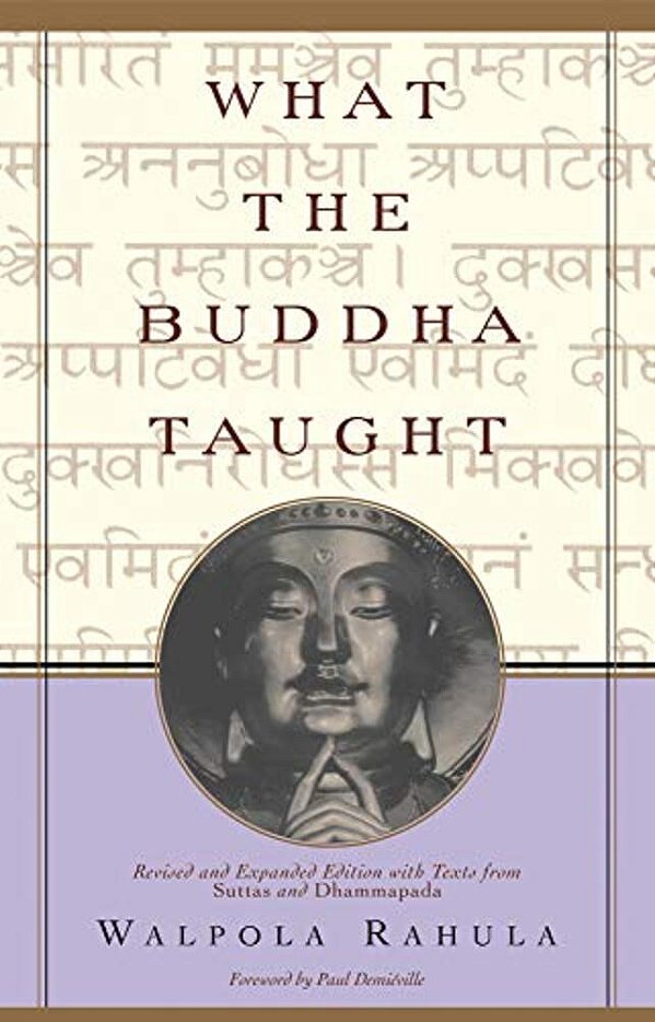 What The Buddha Taught: Revised And Expanded Edition With Texts From Suttas And Dhammapada-..