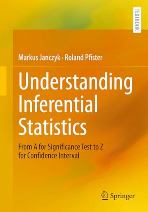 Understanding Inferential Statistics: From A For Significance Test To Z For Confidence Interval-..