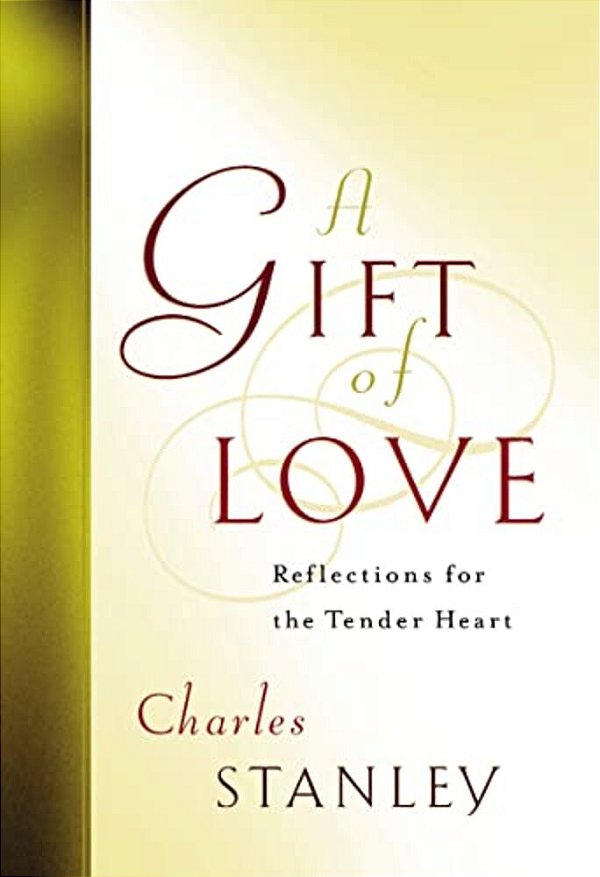 A Gift Of Love: Reflections For The Tender Heart-..