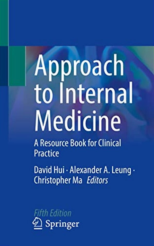 Approach To Internal Medicine: A Resource Book For Clinical Practice-..