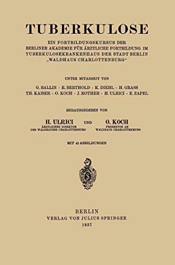 Tuberkulose: Ein Fortbildungskursus Der Berliner Akademie Für Ärztliche Fortbildung Im Tuberkulosekrankenhaus Der Stadt Berlin "Waldhaus Charlottenbur-..