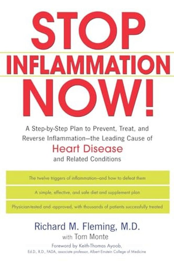 Stop Inflammation Now!: A Step-By-step Plan To Prevent, Treat, And Reverse Inflammation--the Leading Cause Of Heart Disease And Related Conditions-..