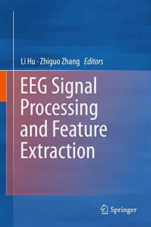 Eeg Signal Processing And Feature Extraction-..