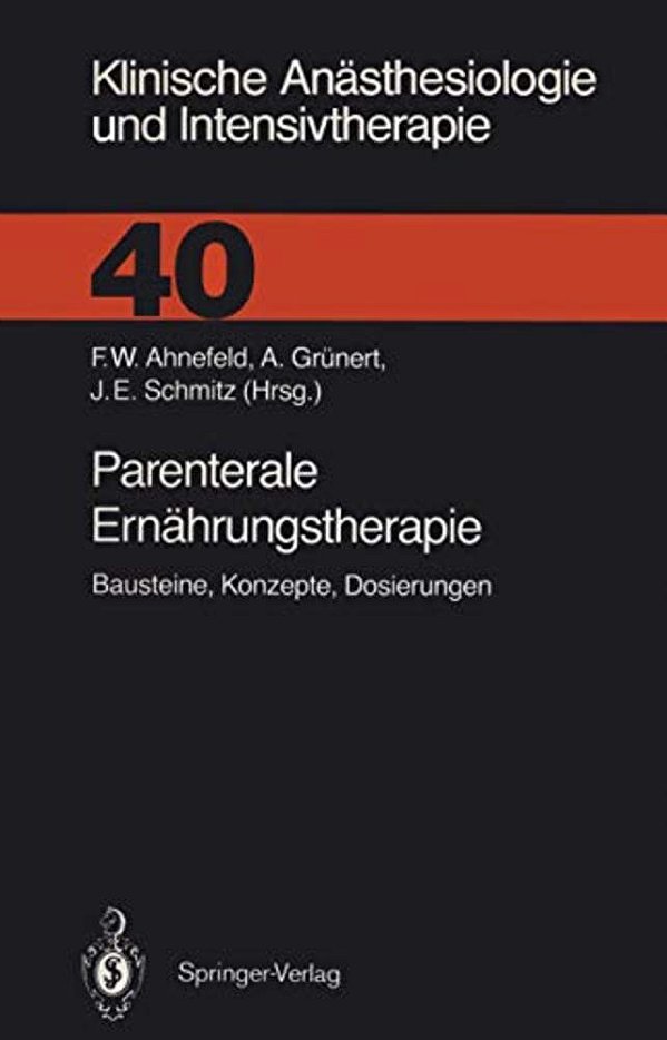 Parenterale Ernährungstherapie: Bausteine, Konzepte, Dosierungen-..