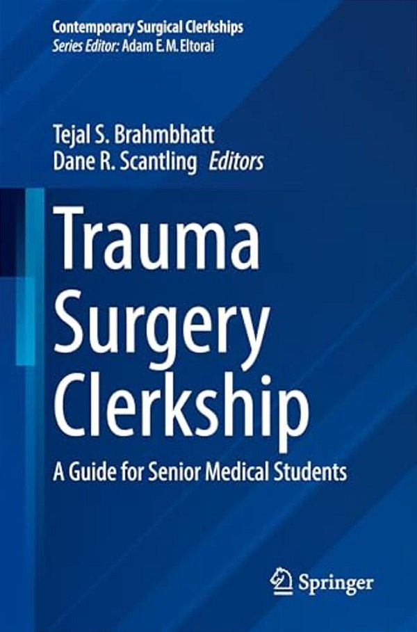 Trauma Surgery Clerkship: A Guide For Senior Medical Students-..