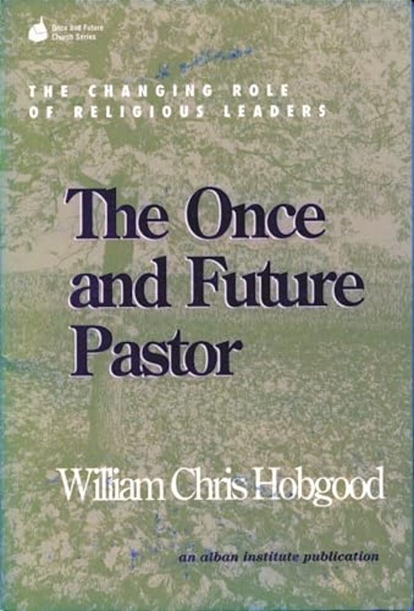 Once And Future Pastor: The Changing Role Of Religious Leaders-..