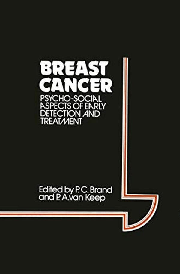 Breast Cancer: Psycho-Social Aspects Of Early Detection And Treatment-..