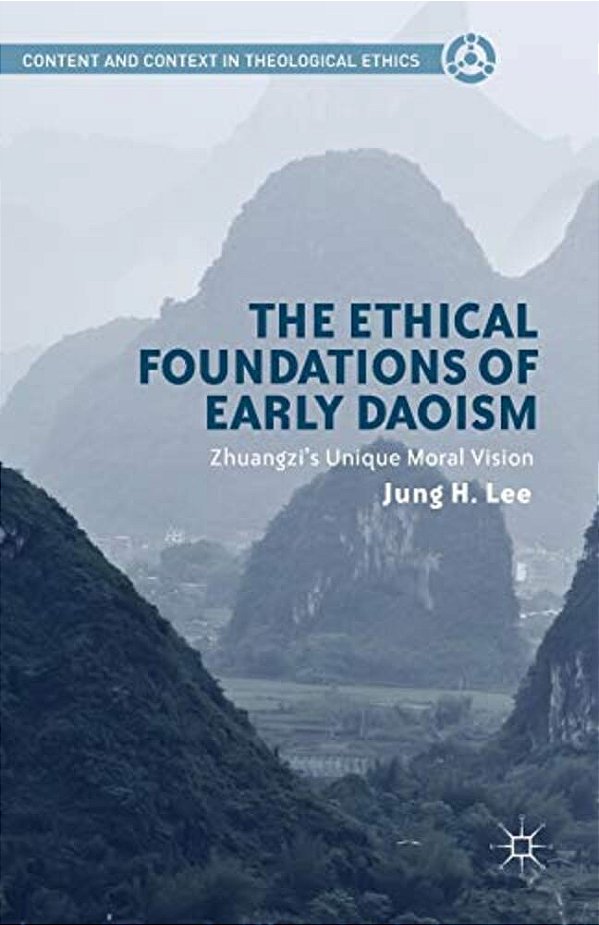 The Ethical Foundations Of Early Daoism: Zhuangzi's Unique Moral Vision-..