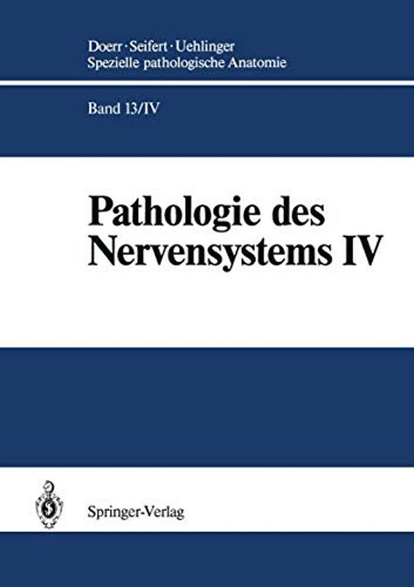 Pathologie Des Nervensystems IV: Spezielle Immunmorphologie Neurogener Geschwülste-..