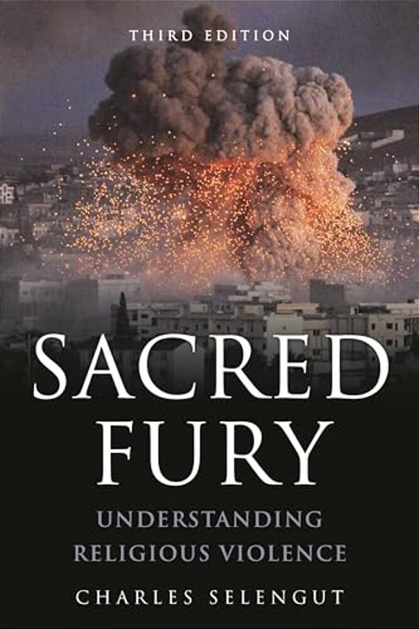 Sacred Fury: Understanding Religious Violence-..