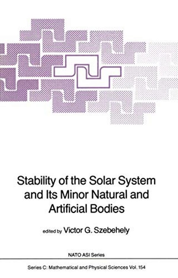 Stability Of The Solar System And Its Minor Natural And Artificial Bodies-..