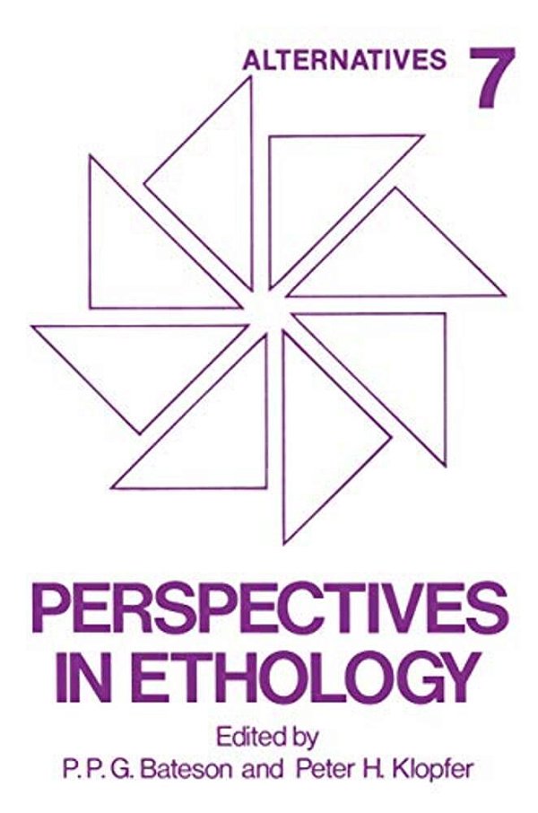 Perspectives In Ethology: Volume 7 Alternatives-..
