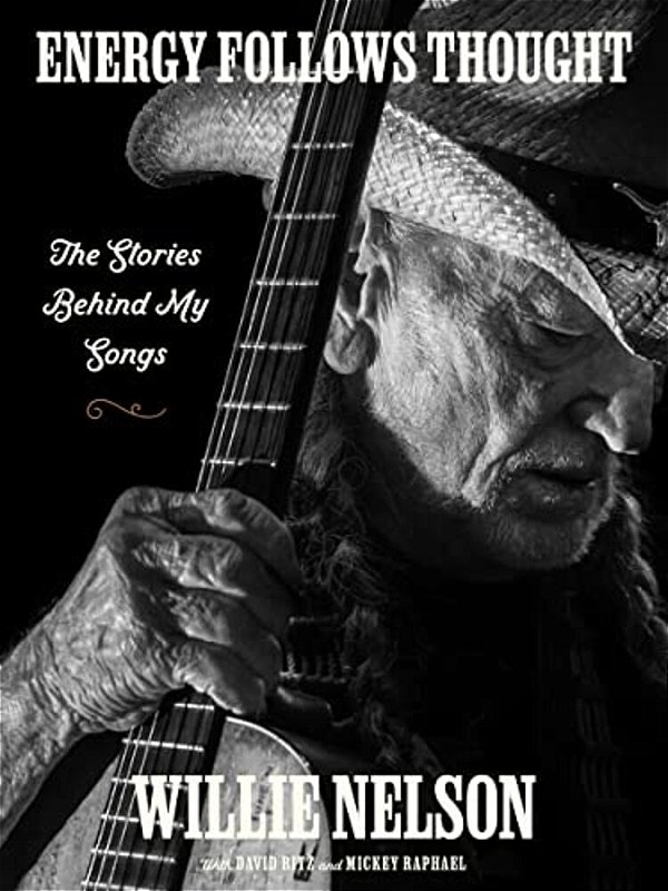 Energy Follows Thought: The Stories Behind My Songs-..