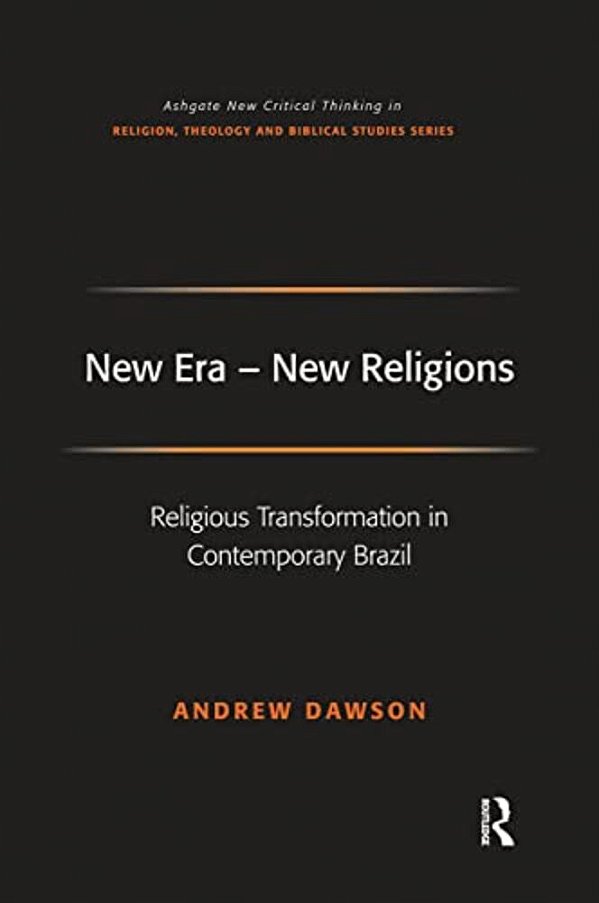 New Era - New Religions: Religious Transformation In Contemporary Brazil-..