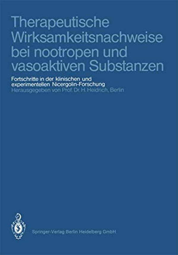 Therapeutische Wirksamkeitsnachweise Bei Nootropen Und Vasoaktiven Substanzen: Fortschritte In Der Klinischen Und Experimentellen Nicergolin-Forschung-..