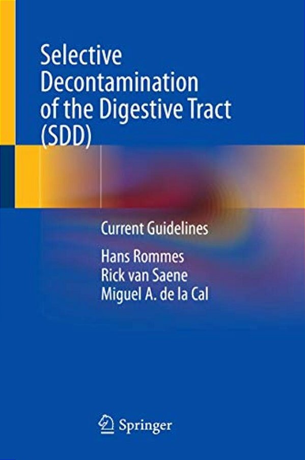 Selective Decontamination Of The Digestive Tract (Sdd): Current Guidelines-..