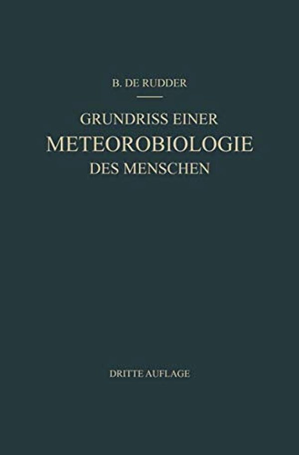Grundriss Einer Meteorobiologie Des Menschen: Wetter- Und Jahreszeiteneinflüsse-..