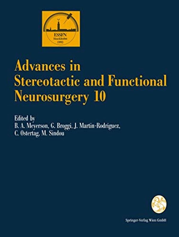 Advances In Stereotactic And Functional Neurosurgery 10: Proceedings Of The 10Th Meeting Of The European Society For Stereotactic And Functional Neuro-..
