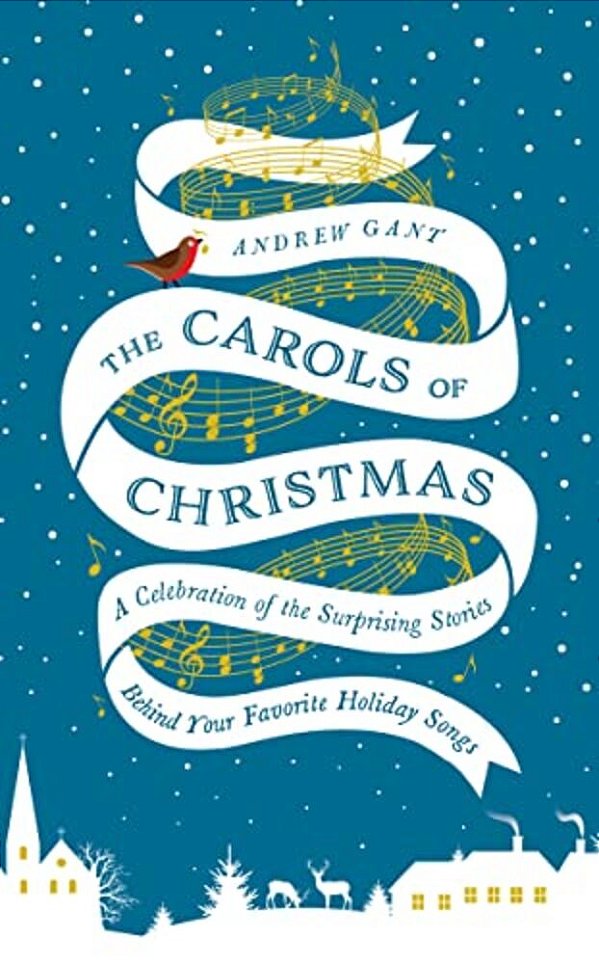 The Carols Of Christmas: A Celebration Of The Surprising Stories Behind Your Favorite Holiday Songs-..
