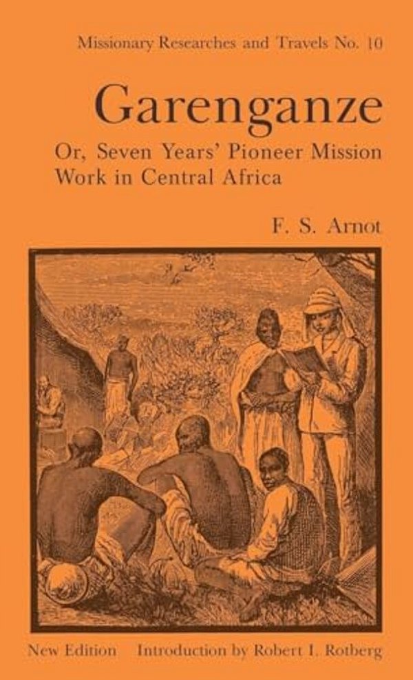 Garenganze Or Seven Years Pioneer Mission Work In Central Africa-..