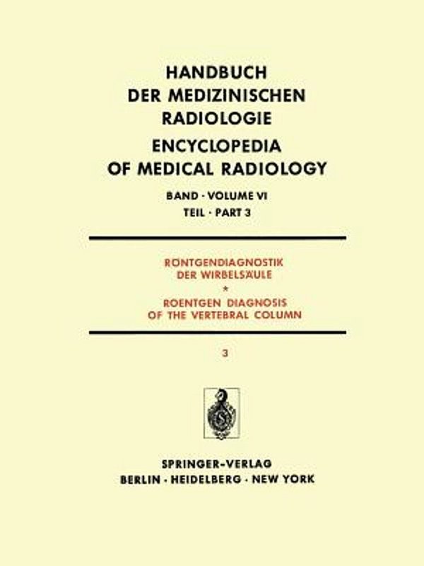 Röntgendiagnostik Der Wirbelsäule Teil 3/Roentgen Diagnosis Of The Vertebral Column Part 3: Krankhafte Haltungsänderungen Skoliosen Und Kyphosen-..