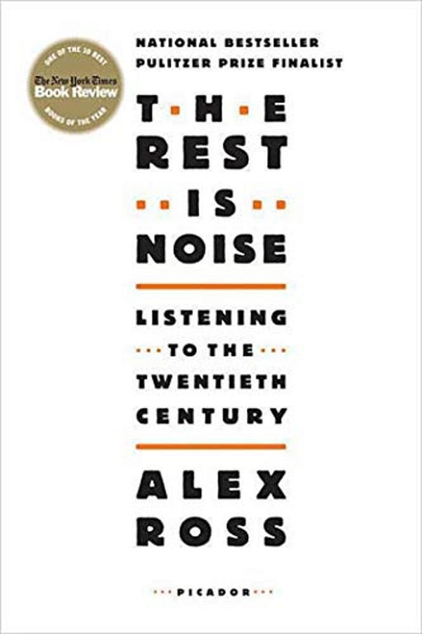 The Rest Is Noise: Listening To The Twentieth Century-..